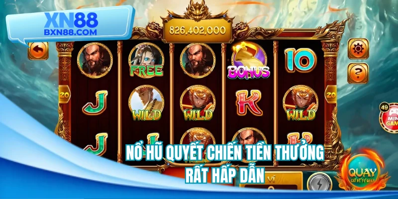 Nổ hũ quyết chiến tiền thưởng rất hấp dẫn