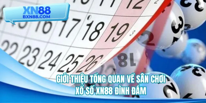 Sơ lược những thông tin thú vị về xổ số XN88